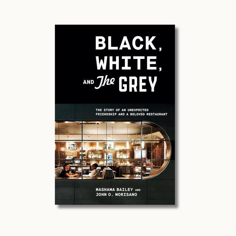 Black, White, and The Grey: The Story of an Unexpected Friendship and a Beloved Restaurant