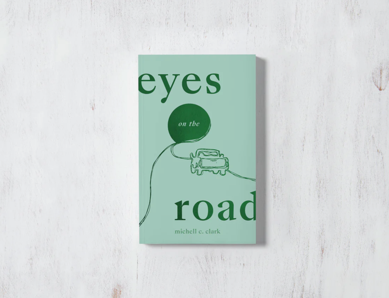 Eyes On The Road by Michell C. Clark